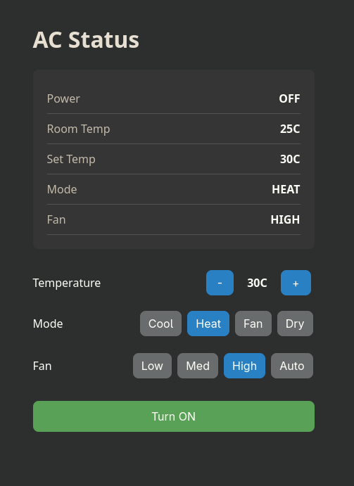 The ESP32 web interface showing AC Status with Power OFF, Room Temp 25C, Set Temp 30C, Mode HEAT, and Fan HIGH. Below are controls for temperature adjustment with minus and plus buttons, mode selection buttons for Cool, Heat, Fan, and Dry, fan speed buttons for Low, Med, High, and Auto, and a green Turn ON button at the bottom.
